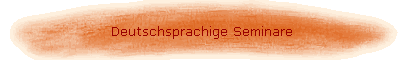Deutschsprachige Seminare